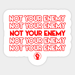 NOT YOUR ENEMY - BLM Sticker